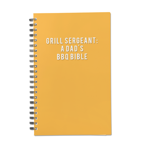 Grill Sergeant: A Dad's BBQ Bible