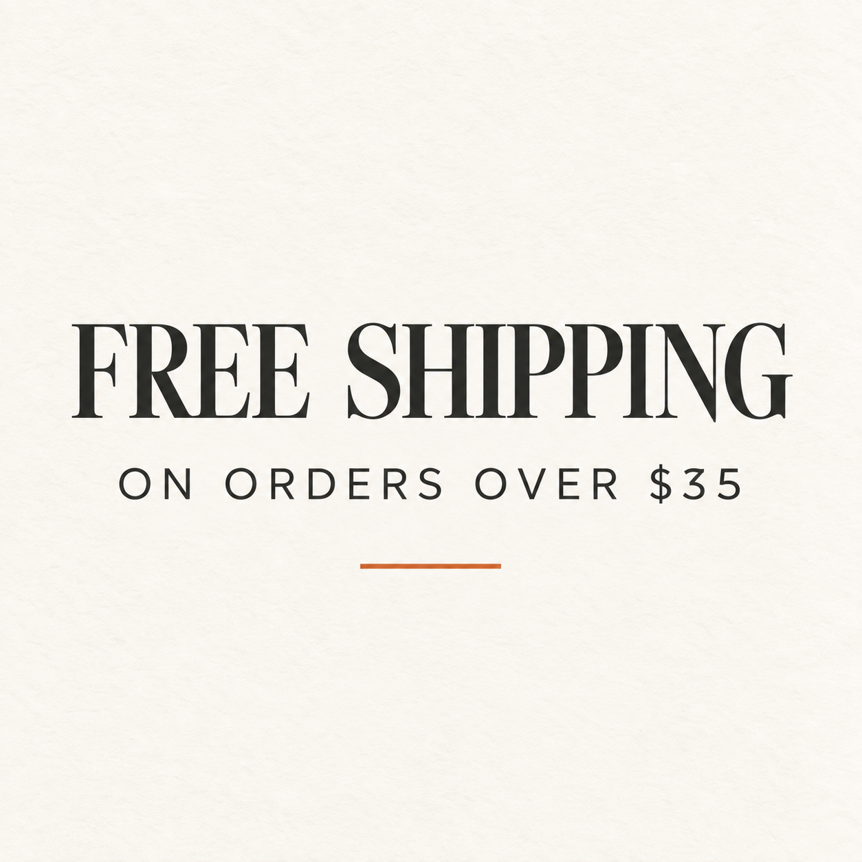 Free shipping on orders over $35.